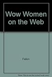 WOW : women on the web : a guide to gender-related resoures on the internet
