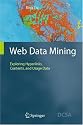 Web Data Mining: Exploring Hyperlinks, Contents, and Usage Data (Data-Centric Systems and Applications)
