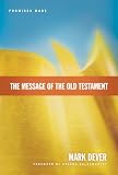 Message of the Old Testament: Promises Made (1581347170) by Dever, Mark