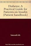 Diabetes : a practical guide for patients on insulin