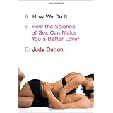 how we do it how the science of sex can make you a better lover