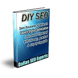 DIY SEO - Save Thousands of Dollars and Optimize On Your Own