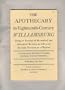 Apothecary in Eighteenth Century Williamsburg (Williamsburg Craft Series)
