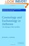 Cosmology and Eschatology in Hebrews: The Settings of the Sacrifice (Society for New Testament Studies Monograph Series)