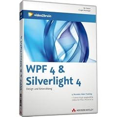 WPF 4 & Silverlight 4 - Design und Entwicklung (PC+MAC+Linux)