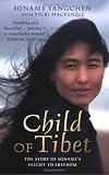 Child of Tibet: The Story of Soname s Flight to Freedom