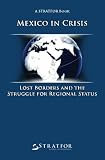 Mexico In Crisis: Lost Borders and the Struggle for Regional Status