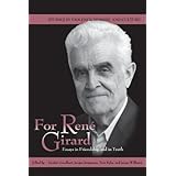 For René Girard: Essays in Friendship and in Truth