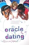 The Oracle of Dating   [HQPB TEEN ORACLE OF DATING] [Paperback]