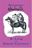 A Leg At Each Corner - Thelwell's Complete Guide to Equitation