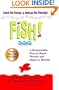 Fish! A Remarkable Way to Boost Morale and Improve Results