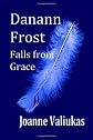 Danann Frost Falls from Grace