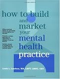 How to Build and Market Your Mental Health Practice