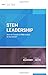 STEM Leadership: How Do I Create a STEM Culture in My School? (ASCD Arias)