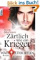 W�chter der Seelen: Z�rtlich wie ein Krieger: Roman (Knaur TB)