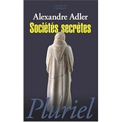 Soci�t�s secr�tes : De L�onard de Vinci � Rennes-le-Ch�teau
