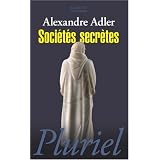 Soci�t�s secr�tes : De L�onard de Vinci � Rennes-le-Ch�teaupar Alexandre Adler