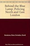 Behind the blue lamp : policing north and east London