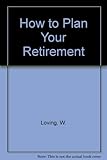 How to plan your retirement