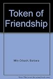 A token of friendship : a collection of sentiments, thoughts, gift ideas and recipes for special friends