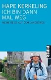 Ich bin dann mal weg: Meine Reise auf dem Jakobsweg - Hape Kerkeling