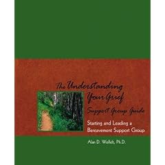 (The Understanding Your Grief Support Group Guide: Starting and Leading a Bereavement Support Group) By Wolfelt, Alan D. (Author) paperback on (06 , 2004)