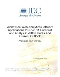 Worldwide Web Analytics Software Applications 2007-2011 Forecast and Analysis: 2006 Shares and Current Outlook
