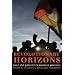 Revolutionary Horizons: Past and Present in Bolivian Politics