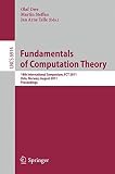 Fundamentals of Computation Theory : 18th International Symposium, FCT 2011, Oslo, Norway, August 22-28, 2011 : proceedings