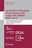 On the Move to Meaningful Internet Systems 2007: CoopIS, DOA, ODBASE, GADA, and IS: OTM Confederated International Conferences, CoopIS, DOA, ODBASE, ... Applications, incl. Internet/Web, and HCI)