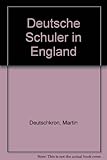 Deutsche Schüler in England : passages by German teenagers