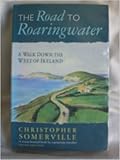 The road to Roaringwater : a walk down the west of Ireland