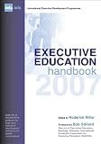 Executive Education Handbook 2007: A Guide to International Executive Development Programmes