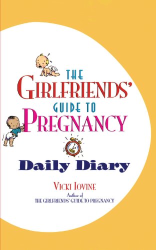 The Girlfriends Guide to Pregnancy Daily Diary