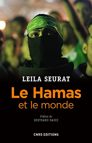 Le Hamas et le monde: Préface de Bretrand Badie Le Hamas et le monde: Préface de Bretrand Badie