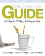 The McGraw-Hill Guide: Writing for College, Writing for Life (Student Edition) (McGraw-Hill Connect Plus)