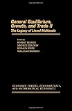 General equilibrium, growth, and trade : the legacy of Lionel McKenzie. 2