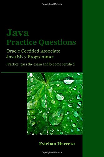 java practice questions oracle certified associate java se 7 programmer ocaj