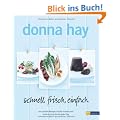 schnell, frisch, einfach: 160 schnelle Rezepte, frische Aromen und einfache Gerichte f�r jeden Tag