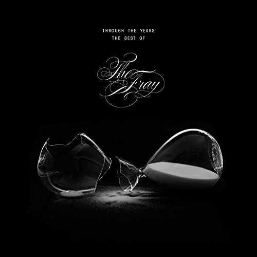 The Fray - Through the Years The Best of The Fray - Zortam Music