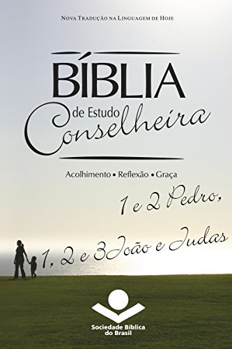 Bíblia de Estudo Conselheira - 1 e 2Pedro, 1, 2 e 3João e Judas: Acolhimento • Reflexão • Graça (Portuguese Edition)