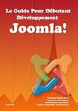 Le Guide Pour Débutant - Développement Joomla! (French Edition)