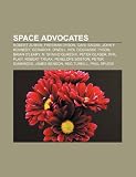 Produkt-Bild: Space Advocates: Robert Zubrin, Freeman Dyson, Carl Sagan, Gerard K. O'Neill, Neil Degrasse Tyson, M. Shahid Qureshi, Peter Glaser, Phi