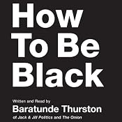 How to Be Black | [Baratunde Thurston]