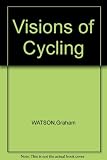 Visions of cycling