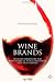 Wine Brands: Success Strategies for New Markets, New Consumers and New Trends