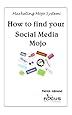 How to Find Your Social Media Mojo (Marketing Mojo System)