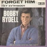 FORGET HIM