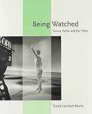 Being watched : Yvonne Rainer and the 1960s