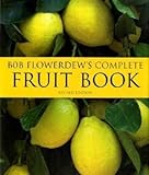 Bob Flowerdew's complete fruit book